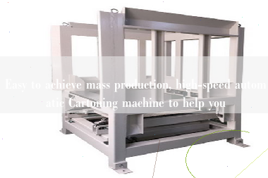 Easy to achieve mass production, high-speed automatic Cartoning machine to help you