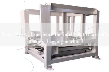 Take it easy! Experience the intelligent charm of automatic bagging machine!