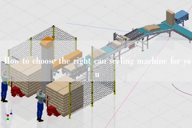 How to choose the right can sealing machine for you How to choose the right can sealing machine for you