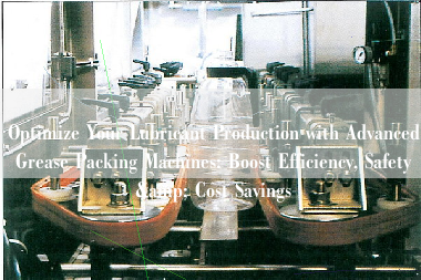 Optimize Your Lubricant Production with Advanced Grease Packing Machines: Boost Efficiency, Safety & Cost Savings Optimize Your Lubricant Production with Advanced Grease Packing Machines: Boost Efficiency, Safety & Cost Savings