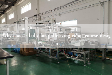 Why choose Luby for palletizing robot course design Why choose Luby for palletizing robot course design
